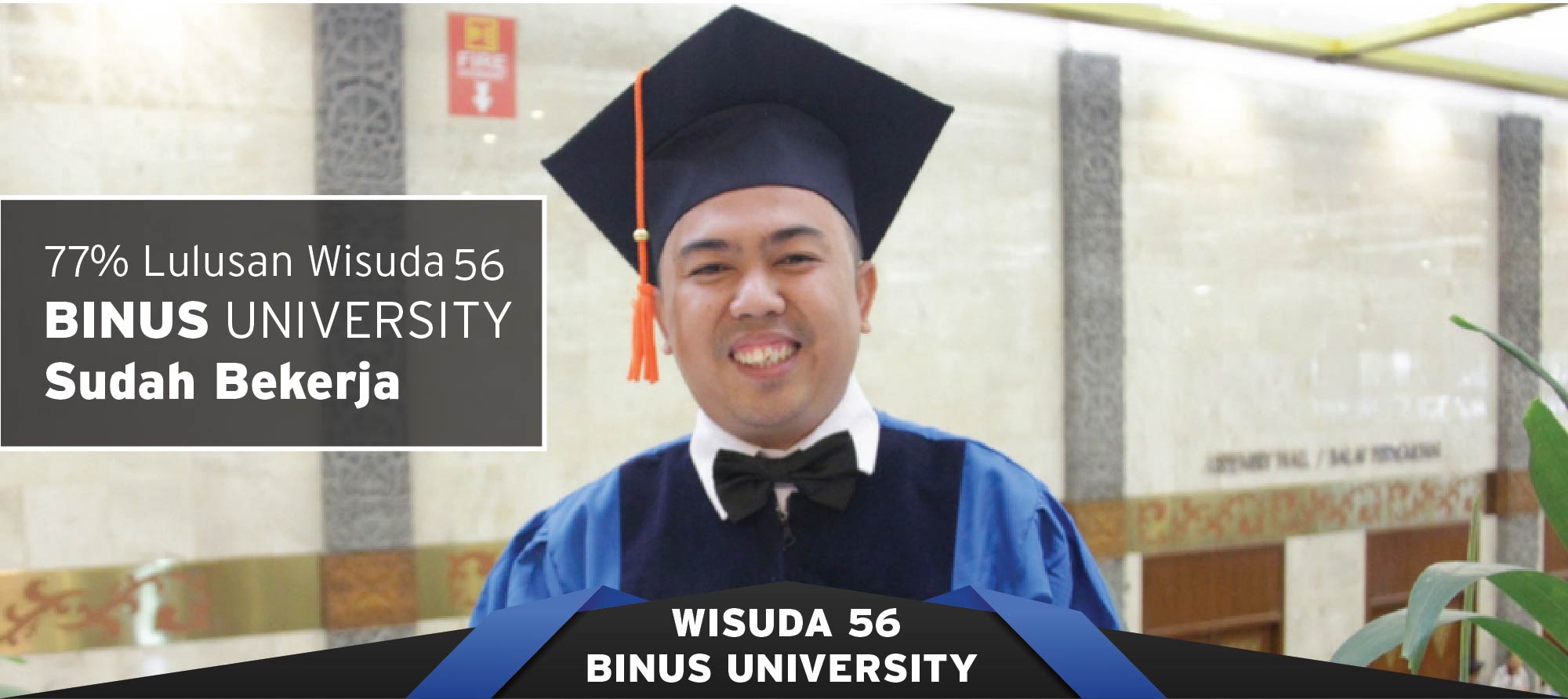 77% Lulusan Wisuda 56 BINUS UNIVERSITY Sudah Bekerja