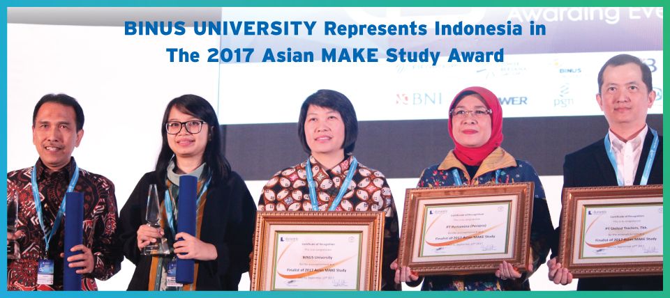 BINUS UNIVERSITY MEWAKILI INDONESIA DALAM AJANG ASIAN MOST ADMIRED KNOWLEDGE ENTERPRISE (MAKE) STUDY AWARD 2017