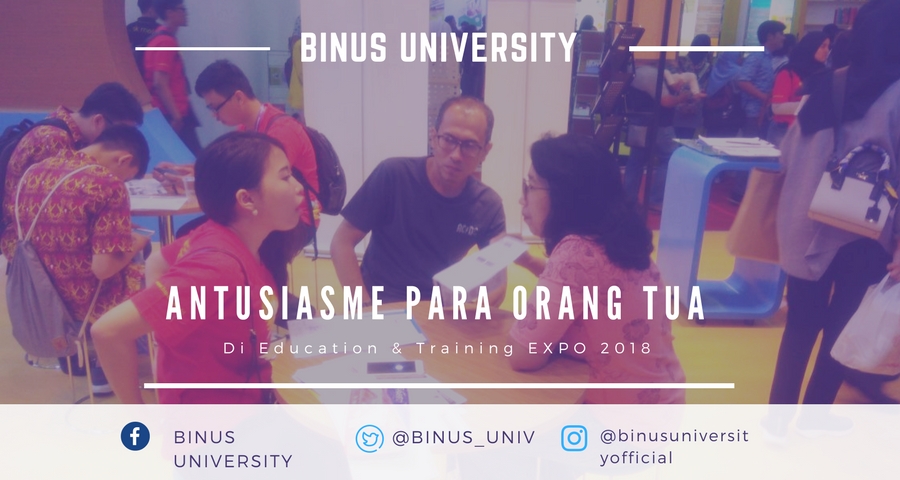 Antuasiasme Para Orangtua di BINUS UNIVERSITY Education & Training EXPO 2018