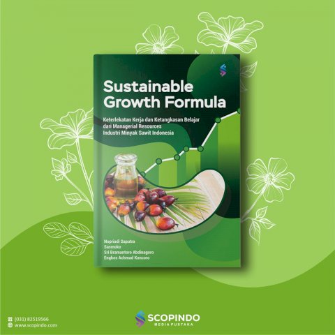 Sustainable Growth Formula: Keterlekatan Kerja dan Ketangkasan Belajar dari Managerial Resource  pada Industri Minyak Sawit Indonesia