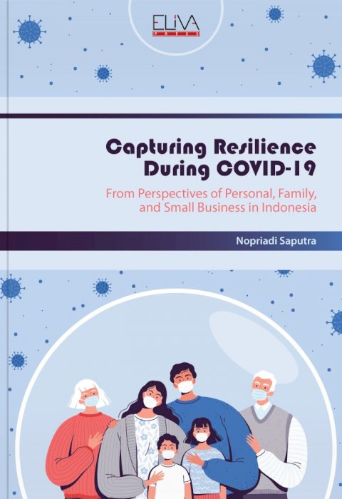 Capturing Resilience during COVID-19: From Perspectives of Personal, Family, and Small Business in Indonesia