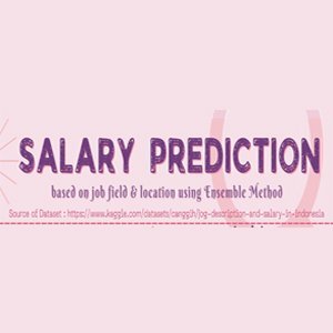 Salary Prediction based on Job Field and Location using Ensemble Method