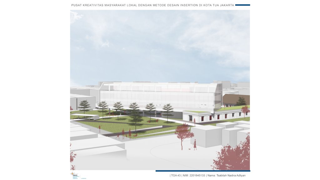 PUSAT KREATIFITAS KOMUNITAS LOKAL DENGAN METODE DESAIN INSERTION DI KOTA TUA JAKARTA