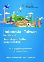 Indonesia-Taiwan Relations: Searching for Better Understanding