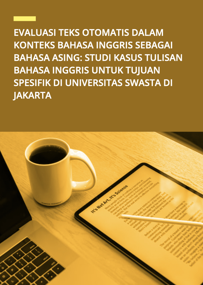 Evaluasi Teks Otomatis dalam Konteks Bahasa Inggris sebagai Bahasa Asing: Studi Kasus Tulisan Bahasa Inggris untuk tujuan Spesifik di Universitas Swasta di Jakarta