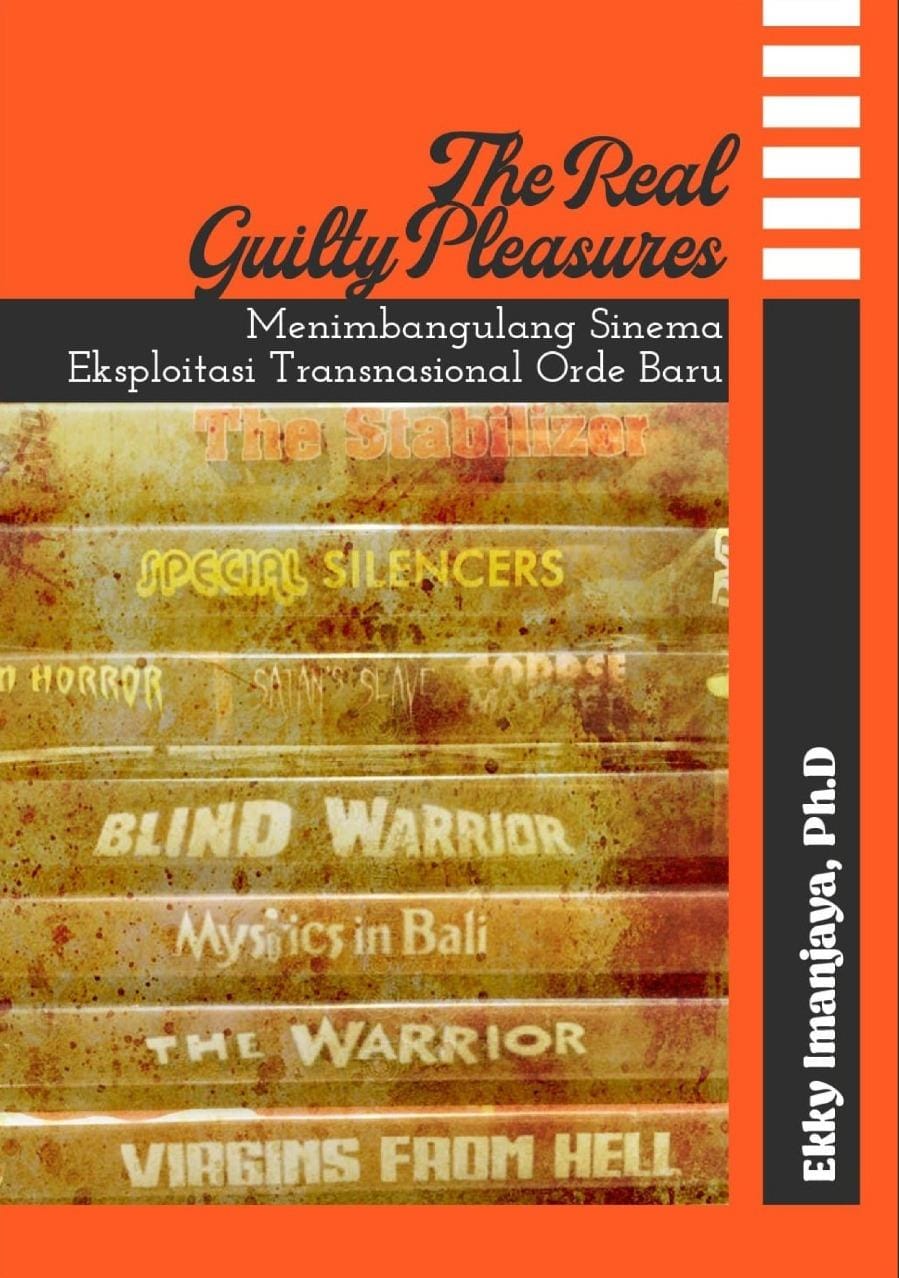 The Real Guilty Pleasures: Menimbangulang Sinema Eksploitasi Transnasional Orde Baru