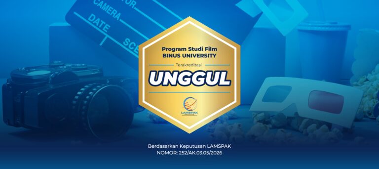 Raih Akreditasi Unggul, Program Studi Film BINUS UNIVERSITY Siap Cetak Sineas Masa Depan